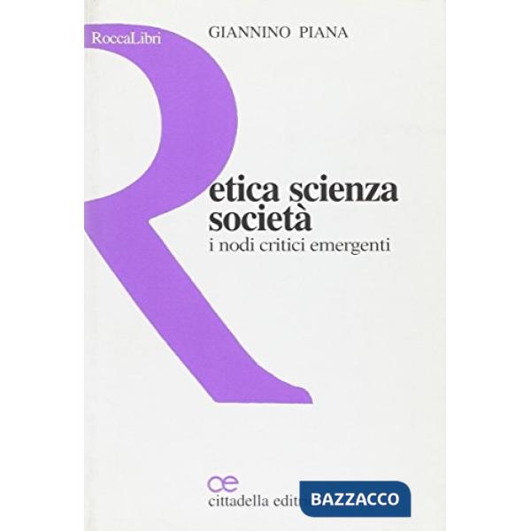 Etica scienza società. I nodi critici emergenti
