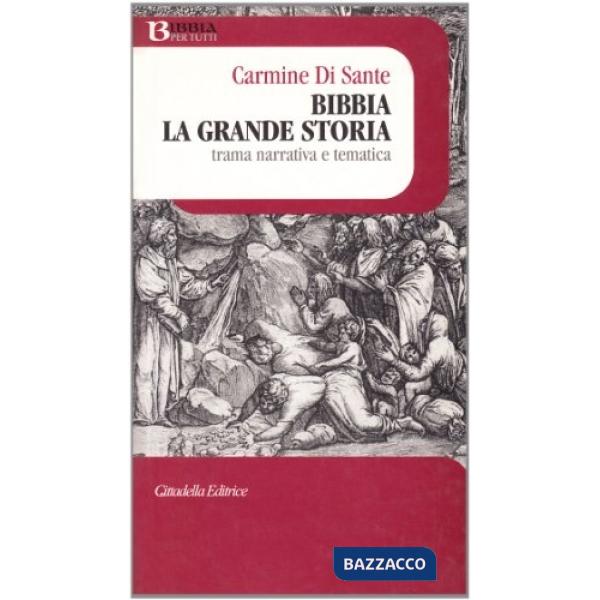 Bibbia. La grande storia. Trama narrativa e tematica