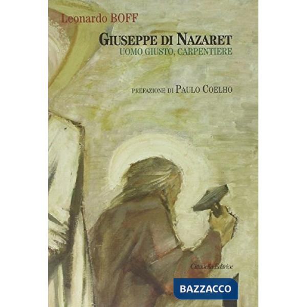 Giuseppe di Nazaret. Uomo giusto, carpentiere