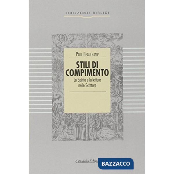 Stili di compimento. Lo spirito e la lettera nelle Scritture