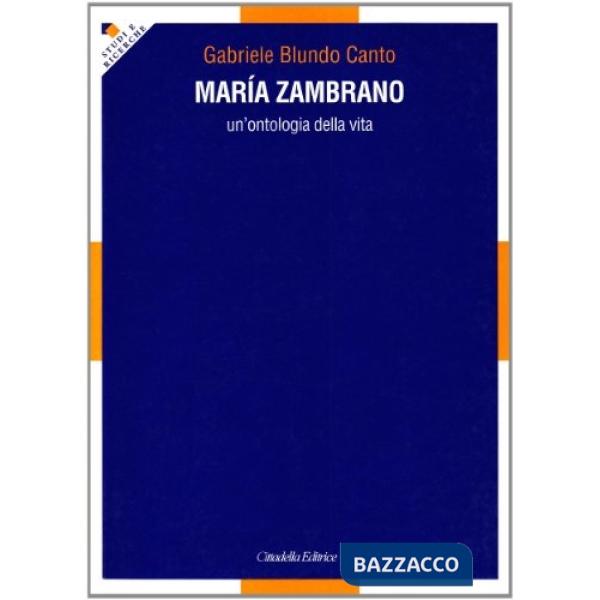 Maria Zambrano. Un'ontologia della vita