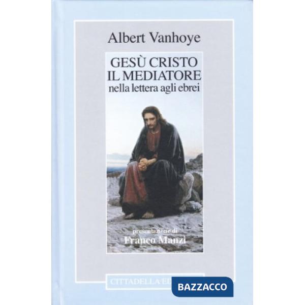 Gesù Cristo il mediatore nella lettera agli ebrei