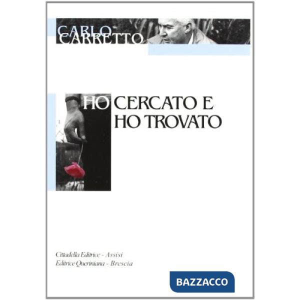 Ho cercato e ho trovato. La mia esperienza di Dio e di Chiesa