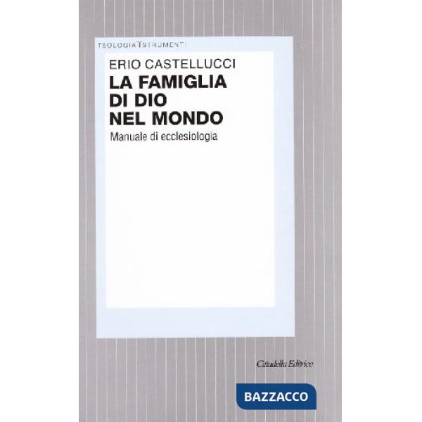 Famiglia di Dio nel mondo. Manuale di ecclesiologia (La)