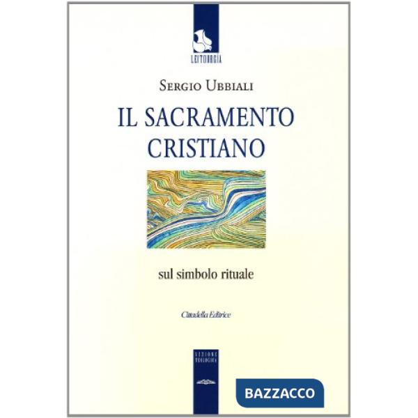 Sacramento cristiano sul simbolo rituale (Il)