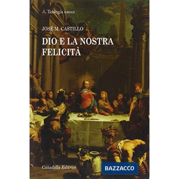 Dio e la nostra felicità