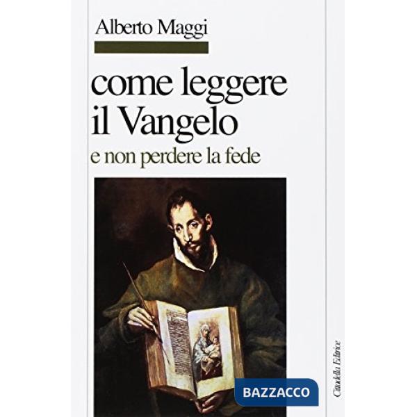 Come leggere il Vangelo (e non perdere la fede)