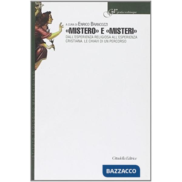 «Mistero» e «misteri». Dall'esperienza religiosa all'esperienza cristiana. Le chiavi di un percorso