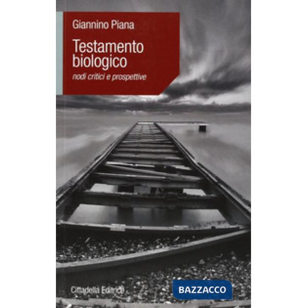 Testamento biologico. Nodi critici e prospettive