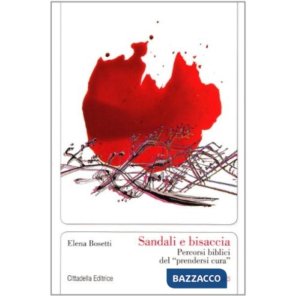 Sandali e bisaccia. Percorsi biblici del «prendersi cura»