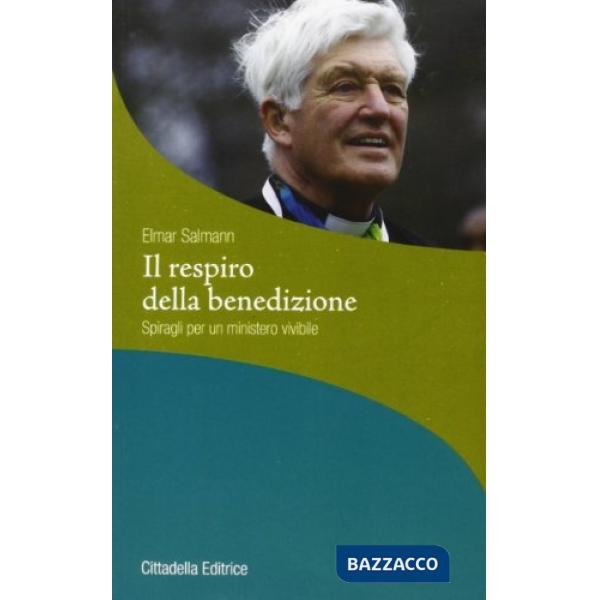 Respiro della benedizione. Spiragli per un mistero vivibile (Il)