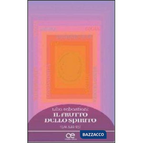 Frutto dello spirito. (Gal 5,22-23) (Il)