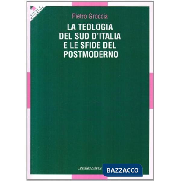 Teologia del sud d'Italia e le sfide del postmoderno (La)