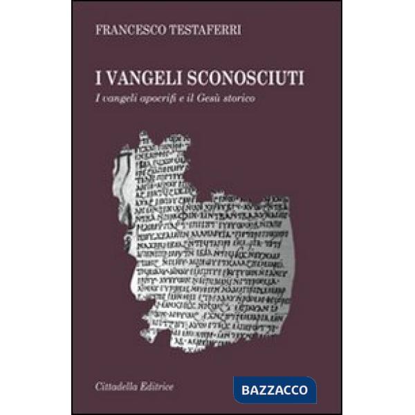 Vangeli sconosciuti. I vangeli apocrifi e il Gesù storico (I)