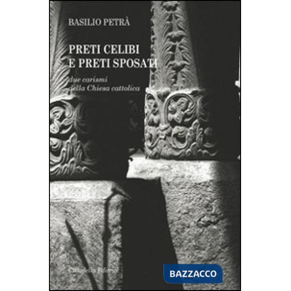 Preti celibi e preti sposati. Due carismi della Chiesa cattolica