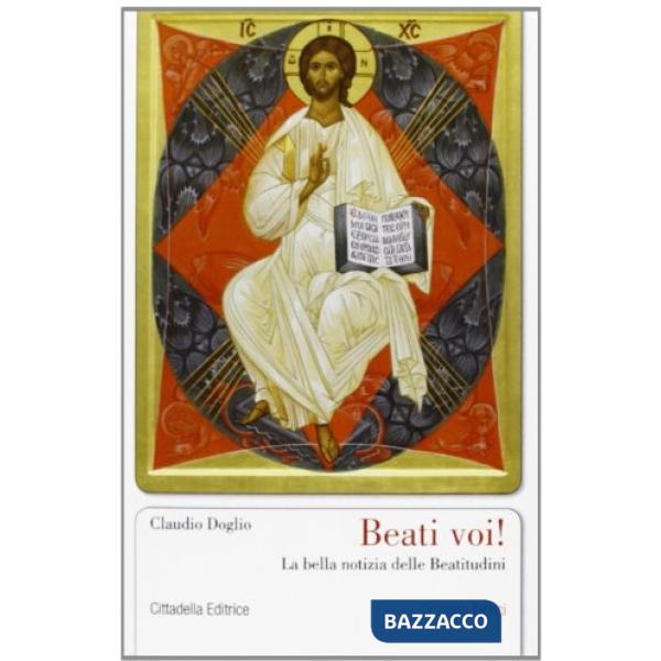 Beati voi! La bella notizia delle beatitudini
