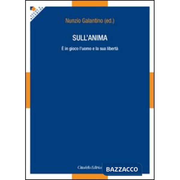 Sull'anima. È in gioco l'uomo e la sua libertà