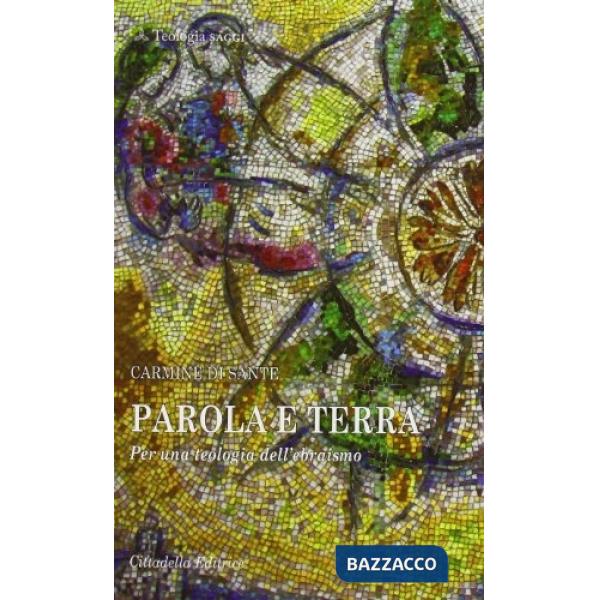 Parola e terra. Per una teologia dell'ebraismo