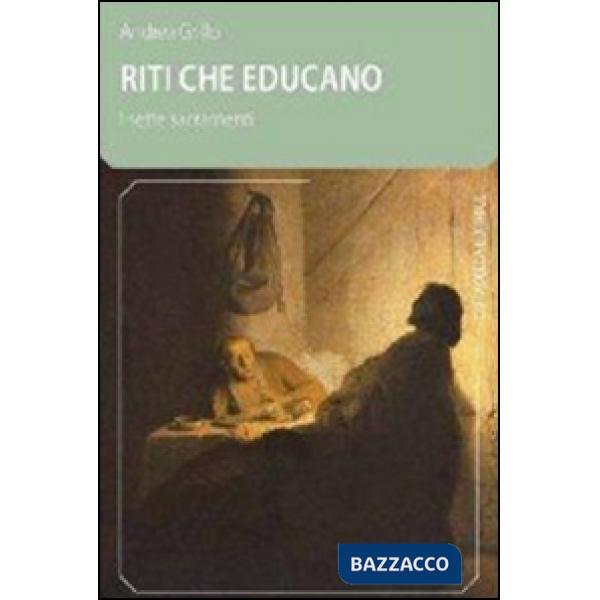 Riti che educano, i sette sacramenti