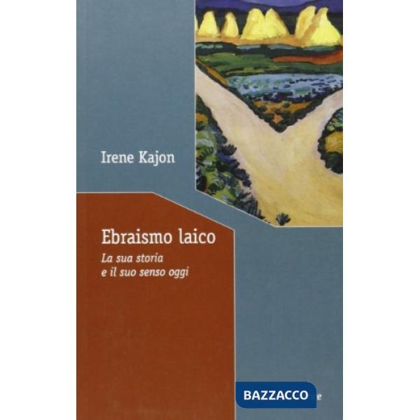 Ebraismo laico. La sua storia e il suo senso oggi