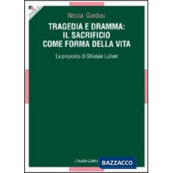 Tragedia e dramma: il sacrificio come forma della vita. La proposta di Ghislain Lafont