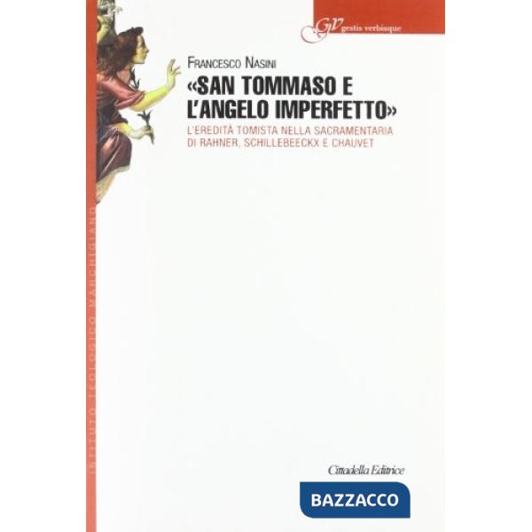 San Tommaso e «l'angelo imperfetto». L'eredità tomista nella sacramentaria di Rahner, Schillebeeckx e Chauvet