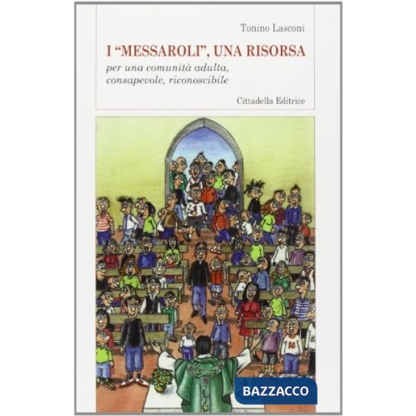 «Messaroli»: una risorsa. Per una comunità adulta, consapevole, riconoscibile (I)