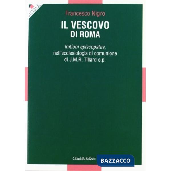 Vescovo di Roma. Initium episcopatus, nell'ecclesiologia di comunione di J.M.R. Tillard o.p. (Il)