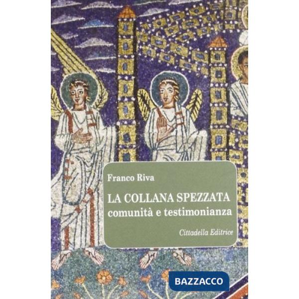 Collana spezzata. Comunità e testimonianza (La)