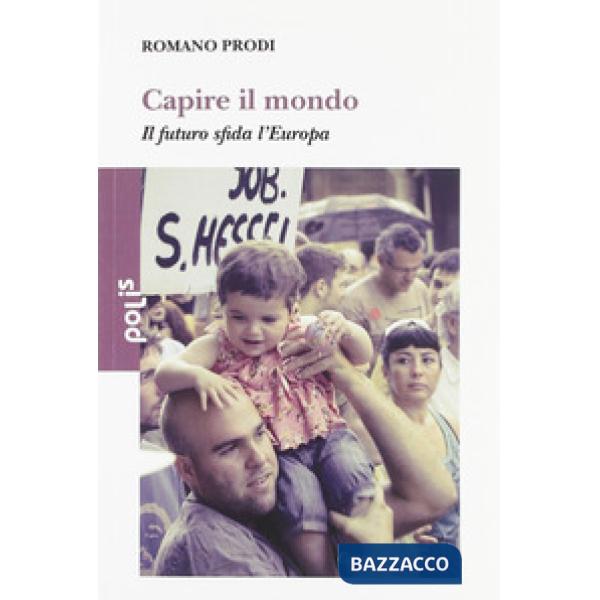 Capire il mondo. Il futuro sfida l'Europa