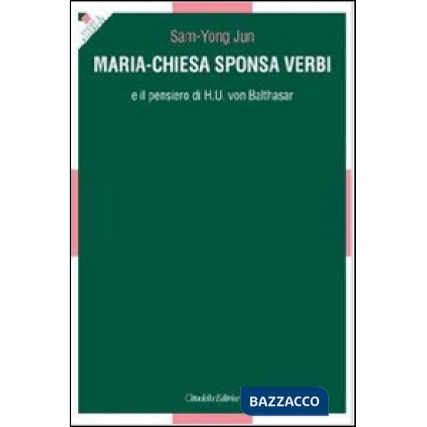 Maria-Chiesa Sponsa verbi e il pensiero di H. U. von Balthasar