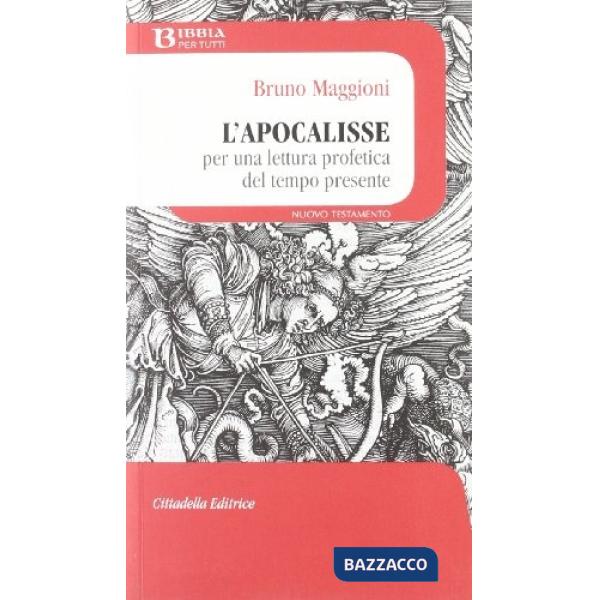 Apocalisse. Per una lettura profetica del tempo presente (L')