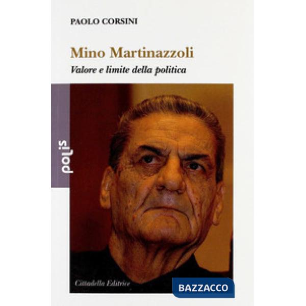 Mino Martinazzoli. Valore e limite della politica