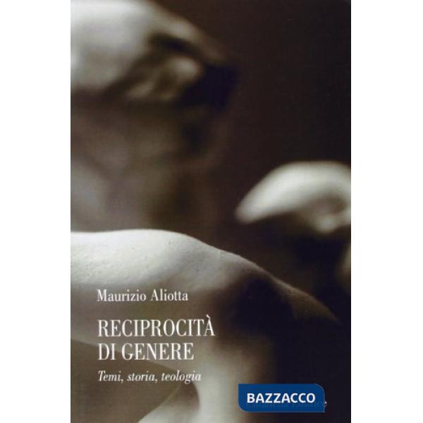 Reciprocità di genere. Temi, storia, teologia