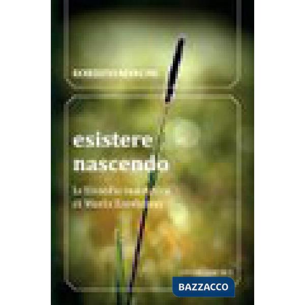 Esistere nascendo. La filosofia maieutica di María Zambrano