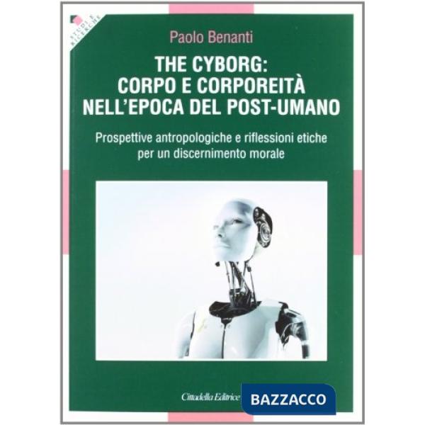 Cyborg: corpo e corporeità nell'epoca del post-umano (The)