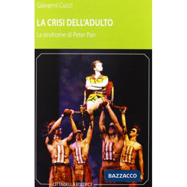 Crisi dell'adulto. La sindrome di Peter Pan (La)