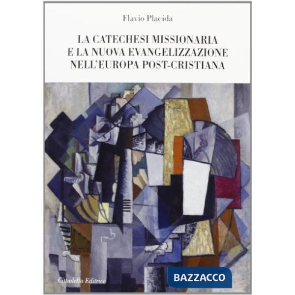 Catechesi missionaria e la nuova evangelizzazione nell'Europa post-cristiana (La)