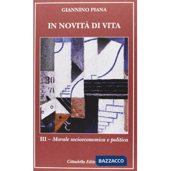 In novità di vita. Vol. 3: Morale socioeconomica e politica