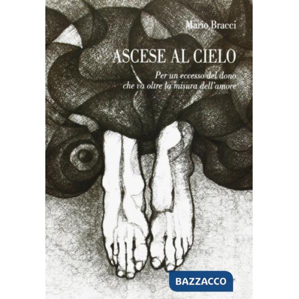 Ascese al cielo. Per un eccesso del dono che va oltre la misura dell'amore