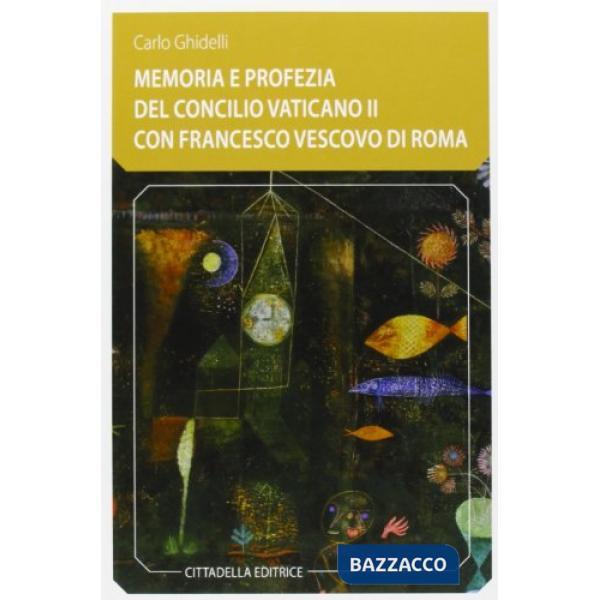 Memoria e profezia del Concilio Vaticano II con Francesco vescovo di Roma