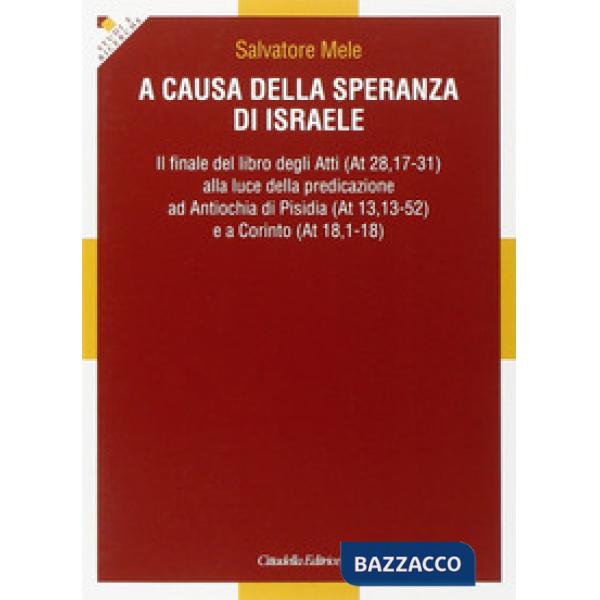 A causa della speranza di Israele. Il finale del libro degli Atti alla luce della predicazione ad Antiochia di Pisidia e a Corin