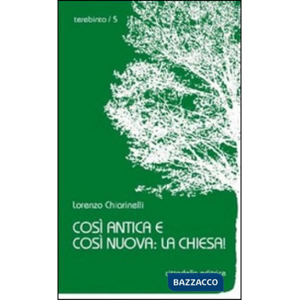 Così antica e così nuova: la Chiesa!