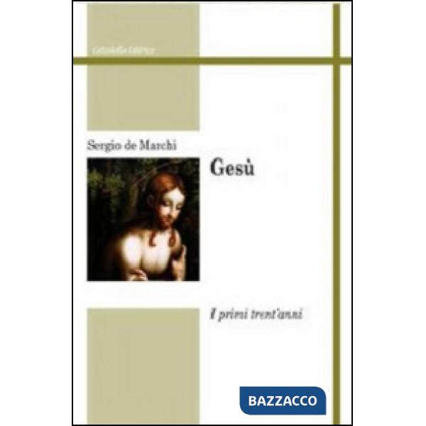 Gesù. I primi trent'anni