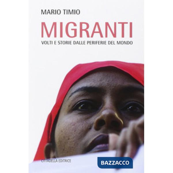 Migranti. Volti e storie dalle periferie del mondo