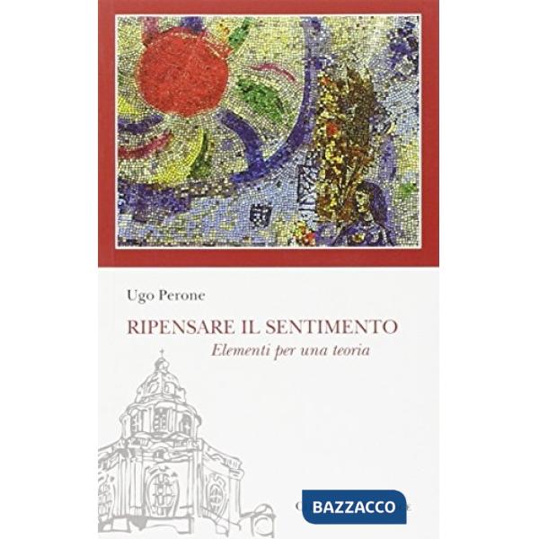 Ripensare il sentimento. Elementi per una teoria