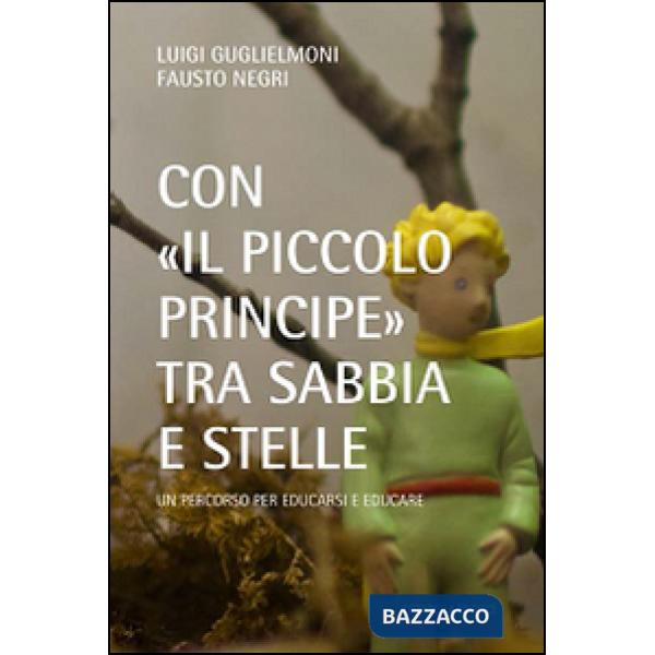 Con «il Piccolo Principe» tra sabbia e stelle. Un percorso per educarsi ed educare