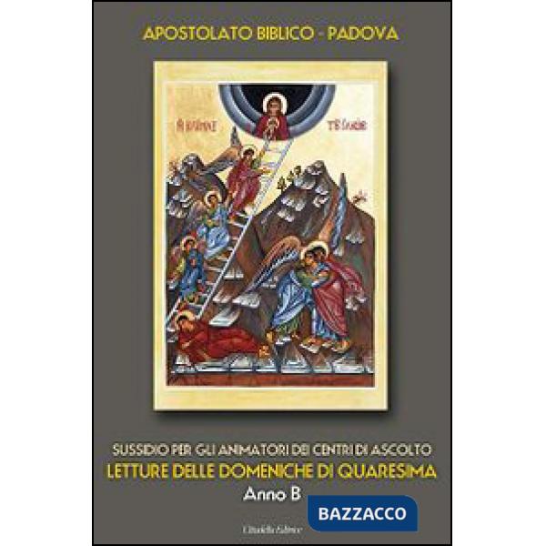 Letture delle domeniche di Quaresima - Anno B. Sussidio per gli animatori dei Centri di ascolto