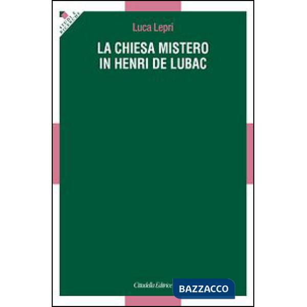 Chiesa mistero in Henri De Lubac (La)