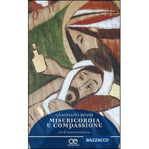 Misericordia e compassione. Vie di umanizzazione